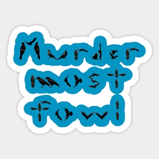 Murder most fowl Sticker